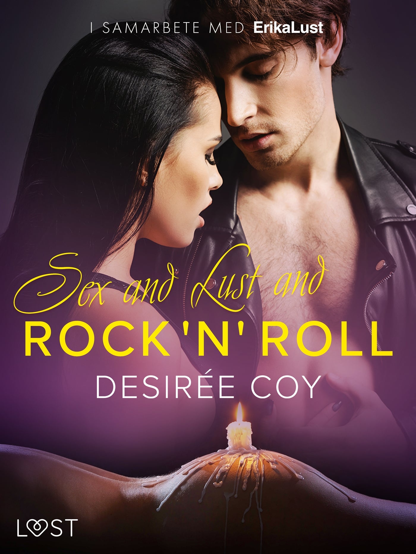 Sex and Lust and Rock 'n' Roll - erotisk novell – E-bok