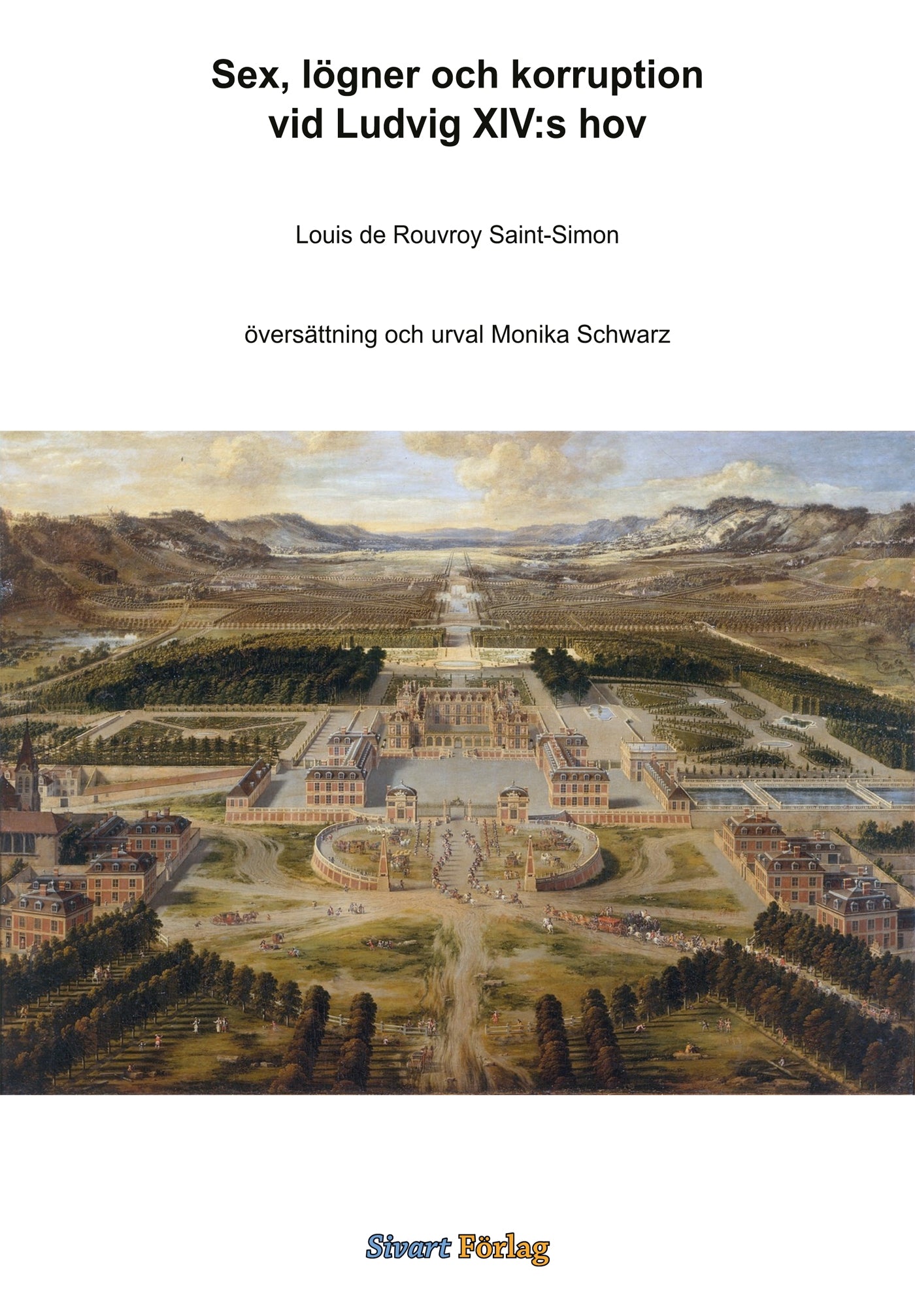 Sex, lögner och korruption vid Ludvig XIV:s hov – E-bok