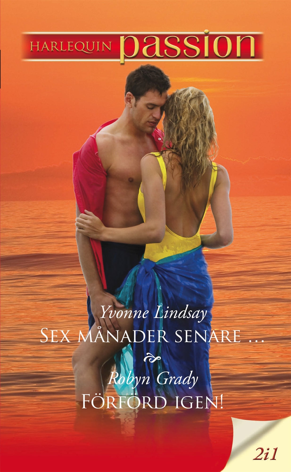 Sex månader senare … / Förförd igen! – E-bok
