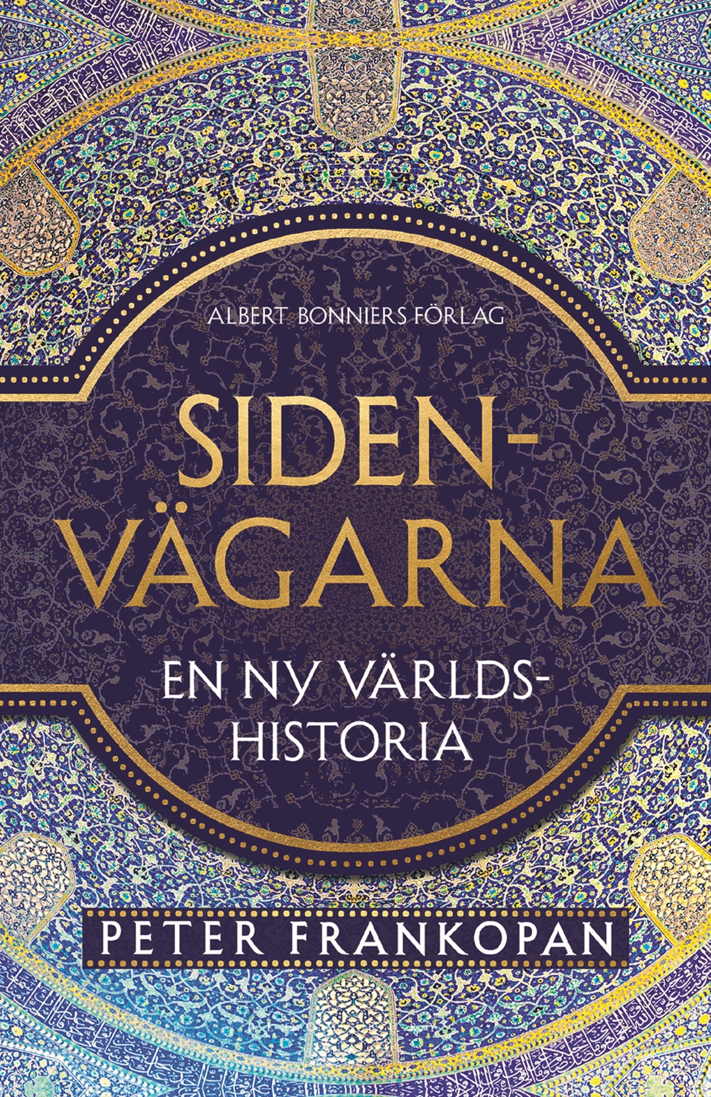 Sidenvägarna : En ny världshistoria – E-bok
