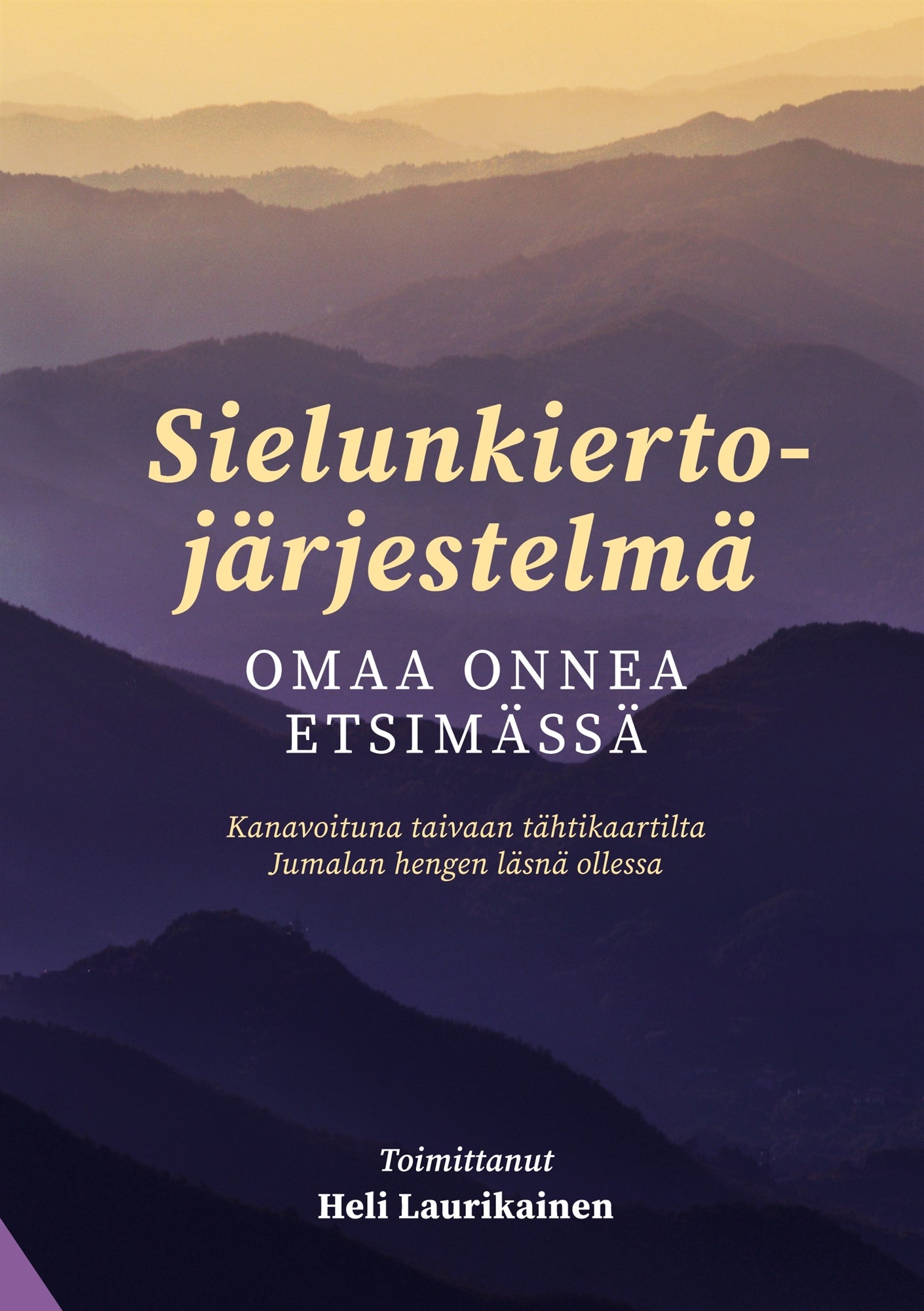 Sielunkiertojärjestelmä: Omaa onnea etsimässä – E-bok