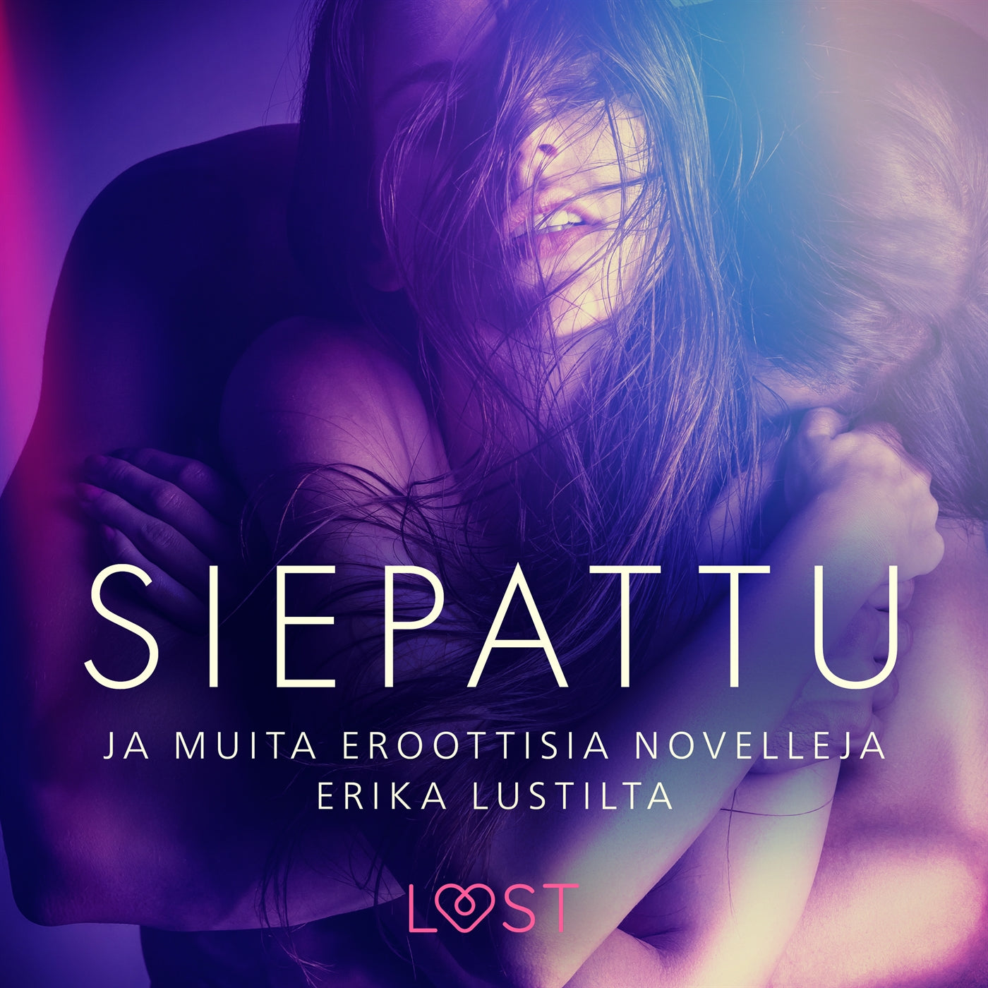 Siepattu ja muita eroottisia novelleja Erika Lustilta – Ljudbok