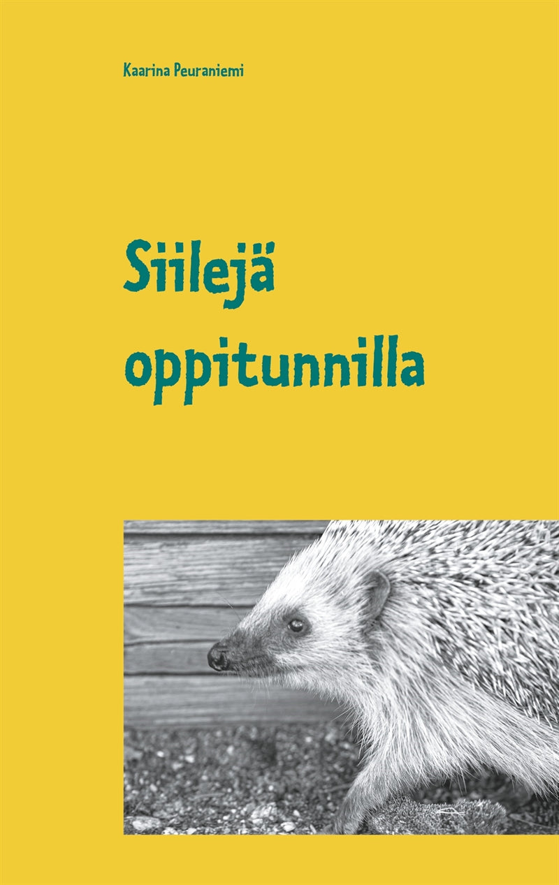 Siilejä oppitunnilla – E-bok