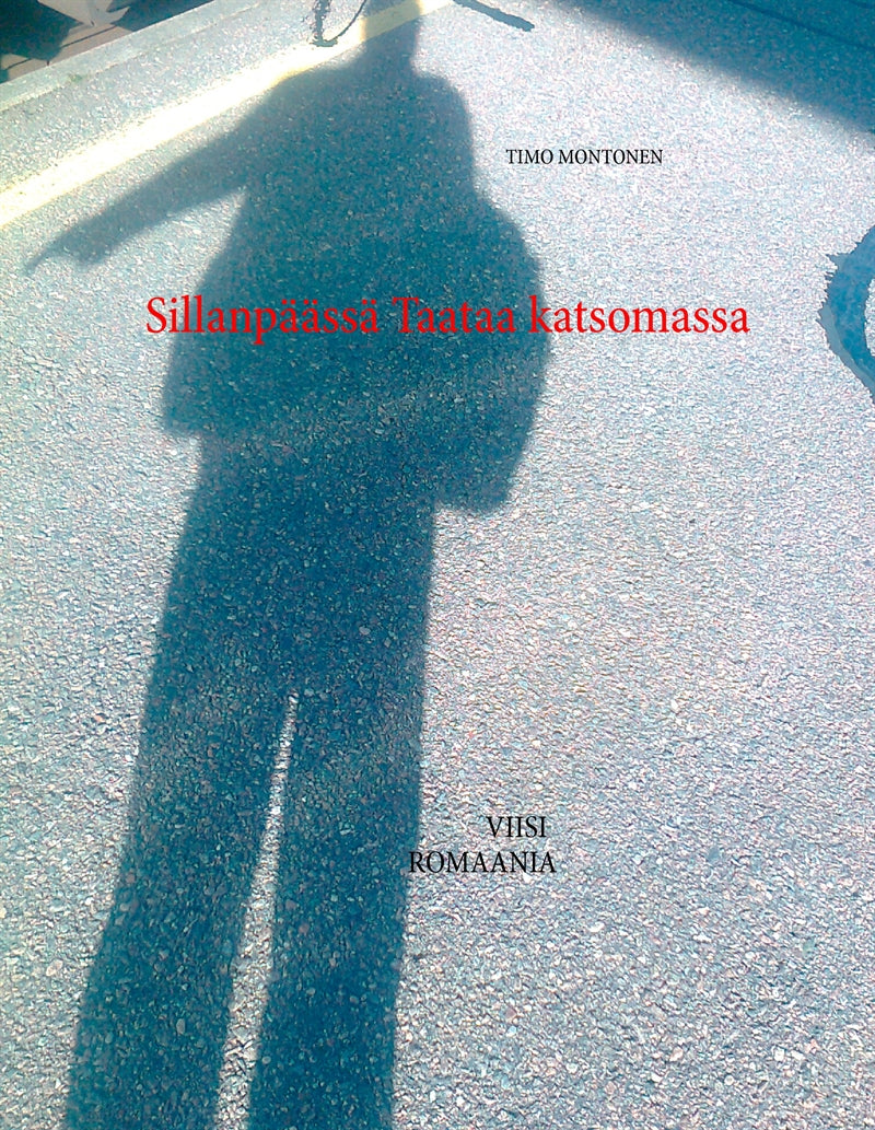 Sillanpäässä Taataa katsomassa: Viisi romaania – E-bok