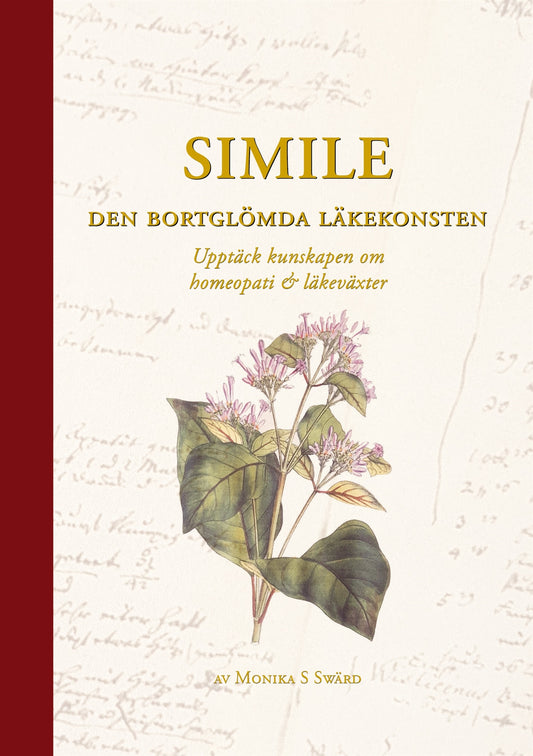 Simile - Den bortglömda läkekonsten: Upptäck kunskapen om homeopati och läkeväxter – E-bok