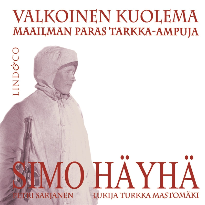 Simo Häyhä - valkoinen kuolema – Ljudbok