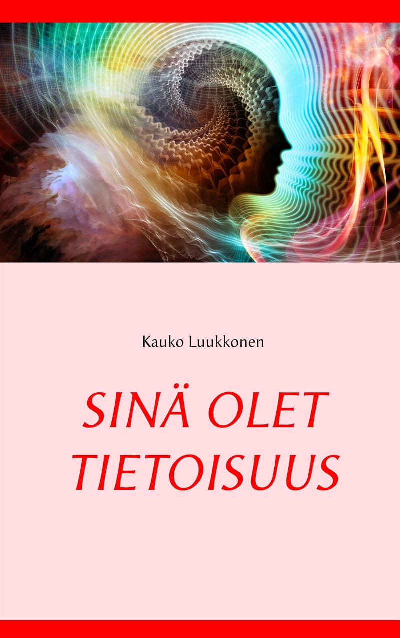 Sinä olet tietoisuus – E-bok