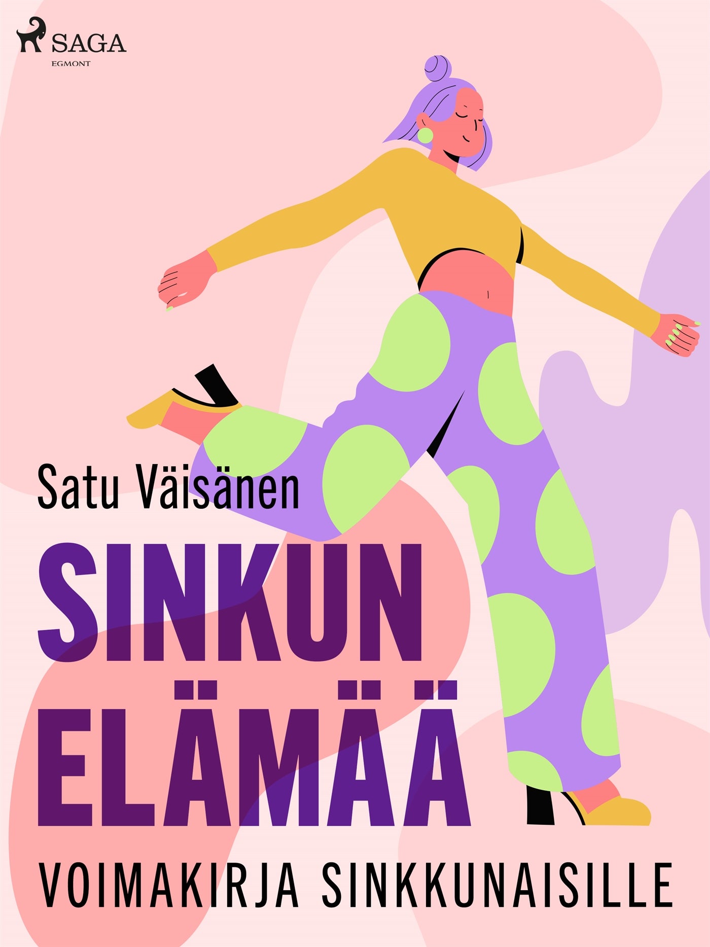 Sinkun elämää – voimakirja sinkkunaisille – E-bok