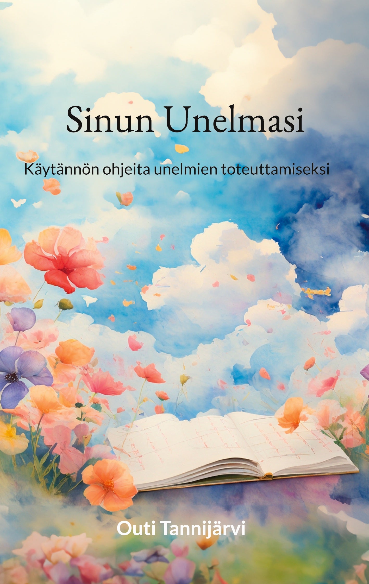 Sinun Unelmasi: Käytännön ohjeita unelmien toteuttamiseksi – E-bok