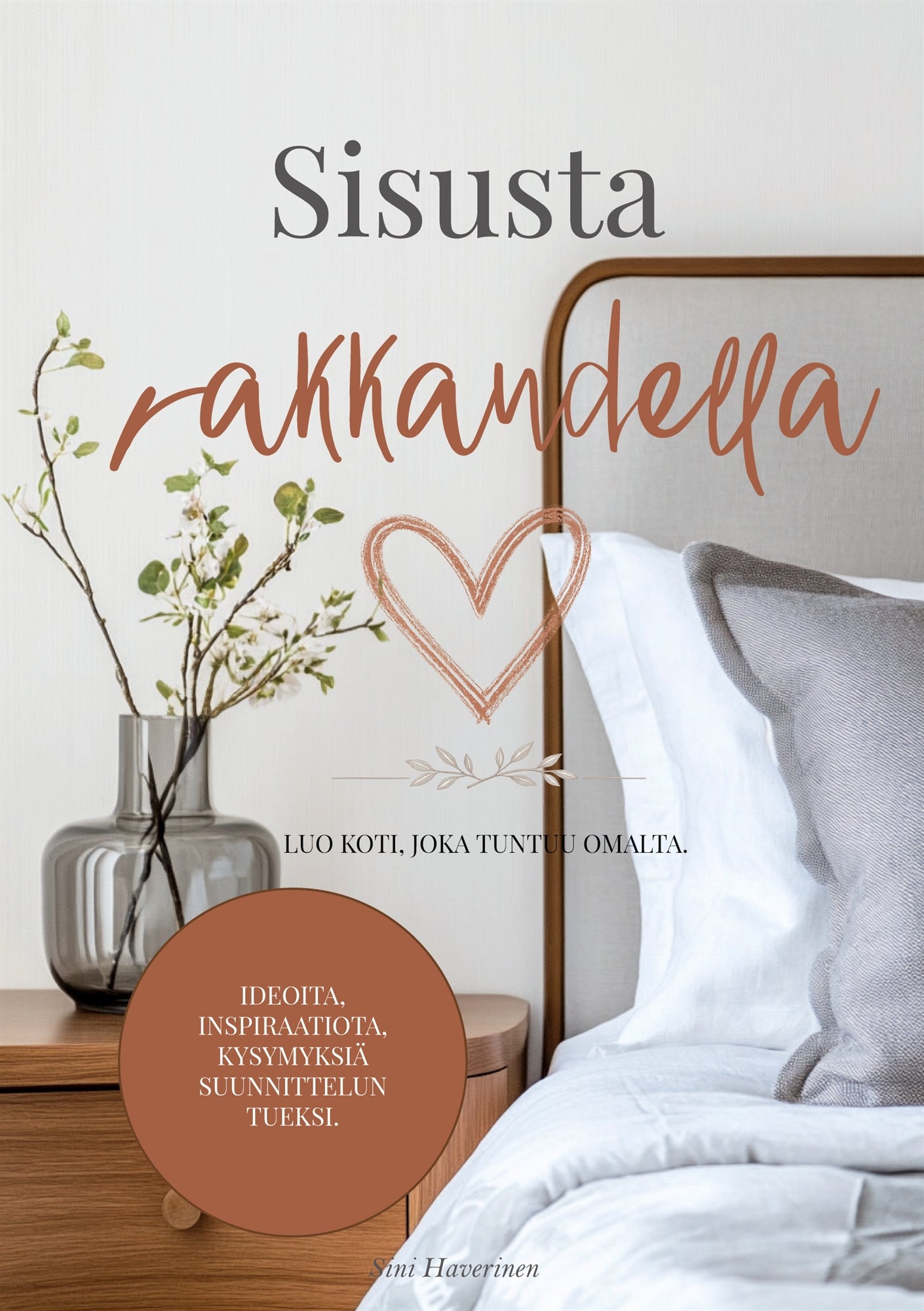 Sisusta rakkaudella: Luo koti, joka tuntuu omalta. – E-bok