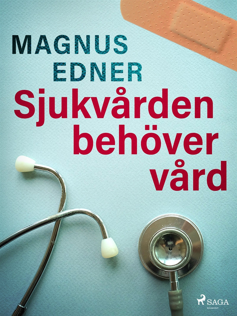Sjukvården behöver vård – E-bok