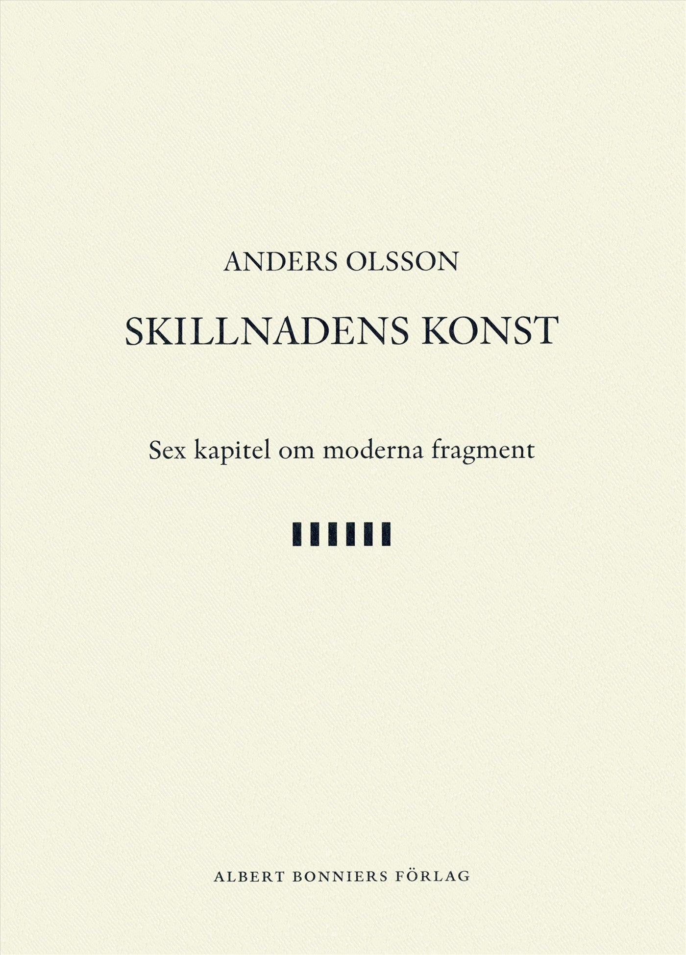Skillnadens konst : sex kapitel om moderna fragment – E-bok