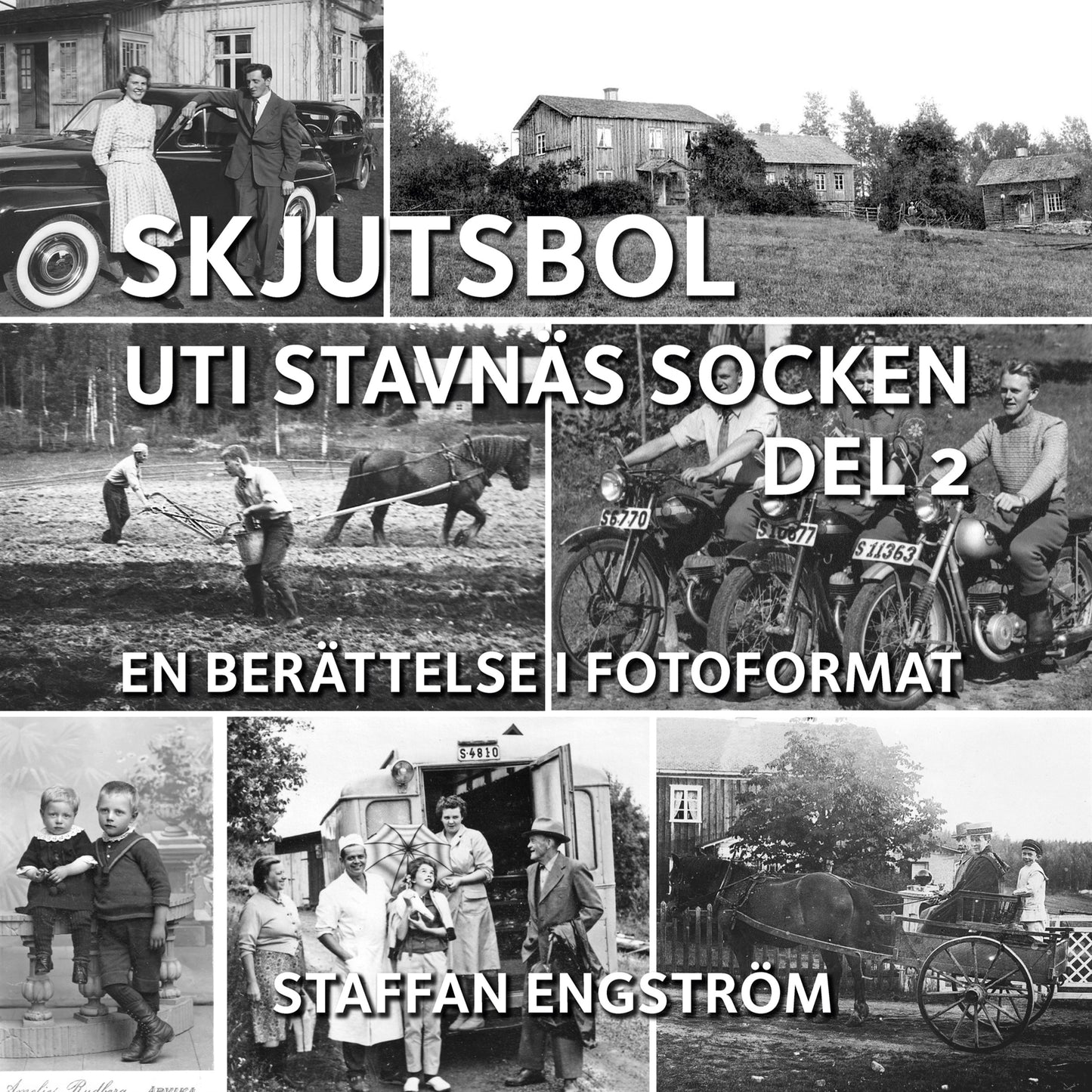 Skjutsbol uti Stavnäs socken Del 2: - en berättelse i fotoformat – E-bok