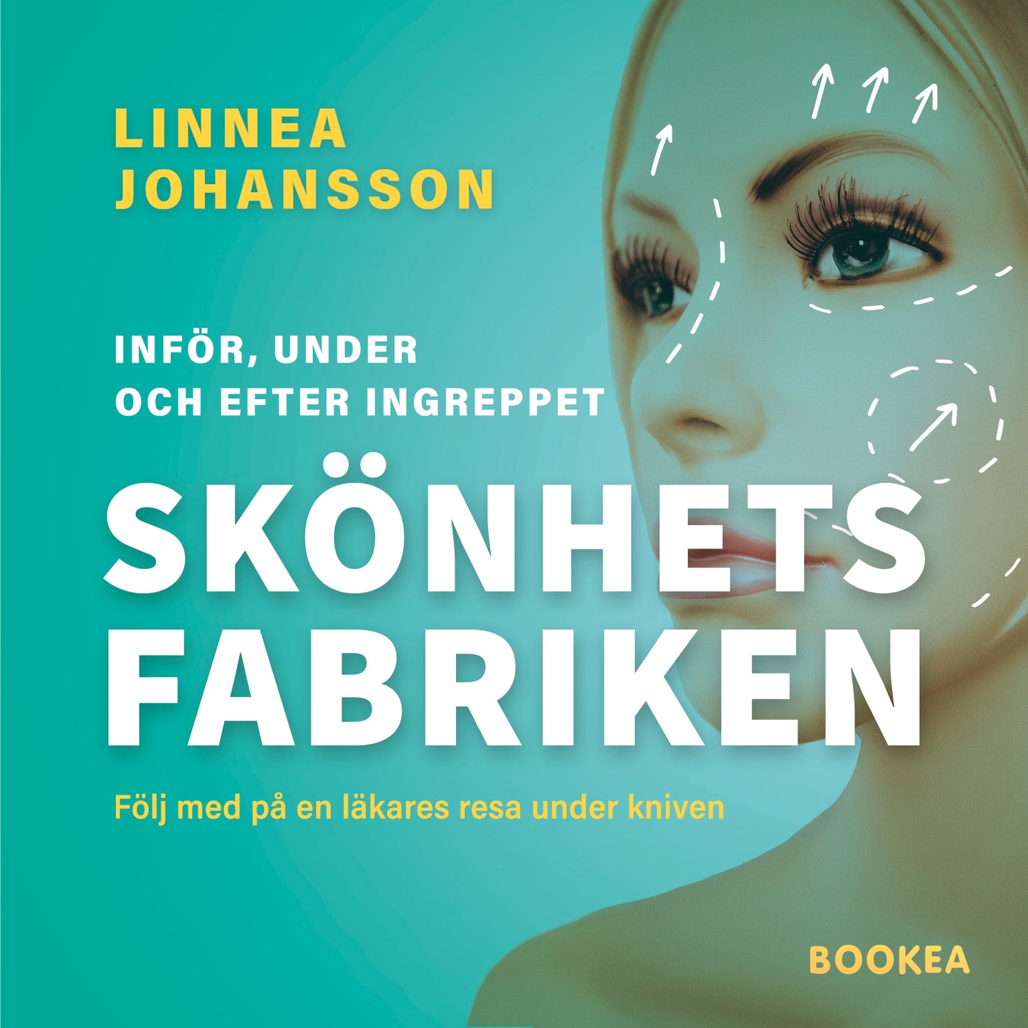 Skönhetsfabriken : följ med på en läkares resa under kniven – Ljudbok