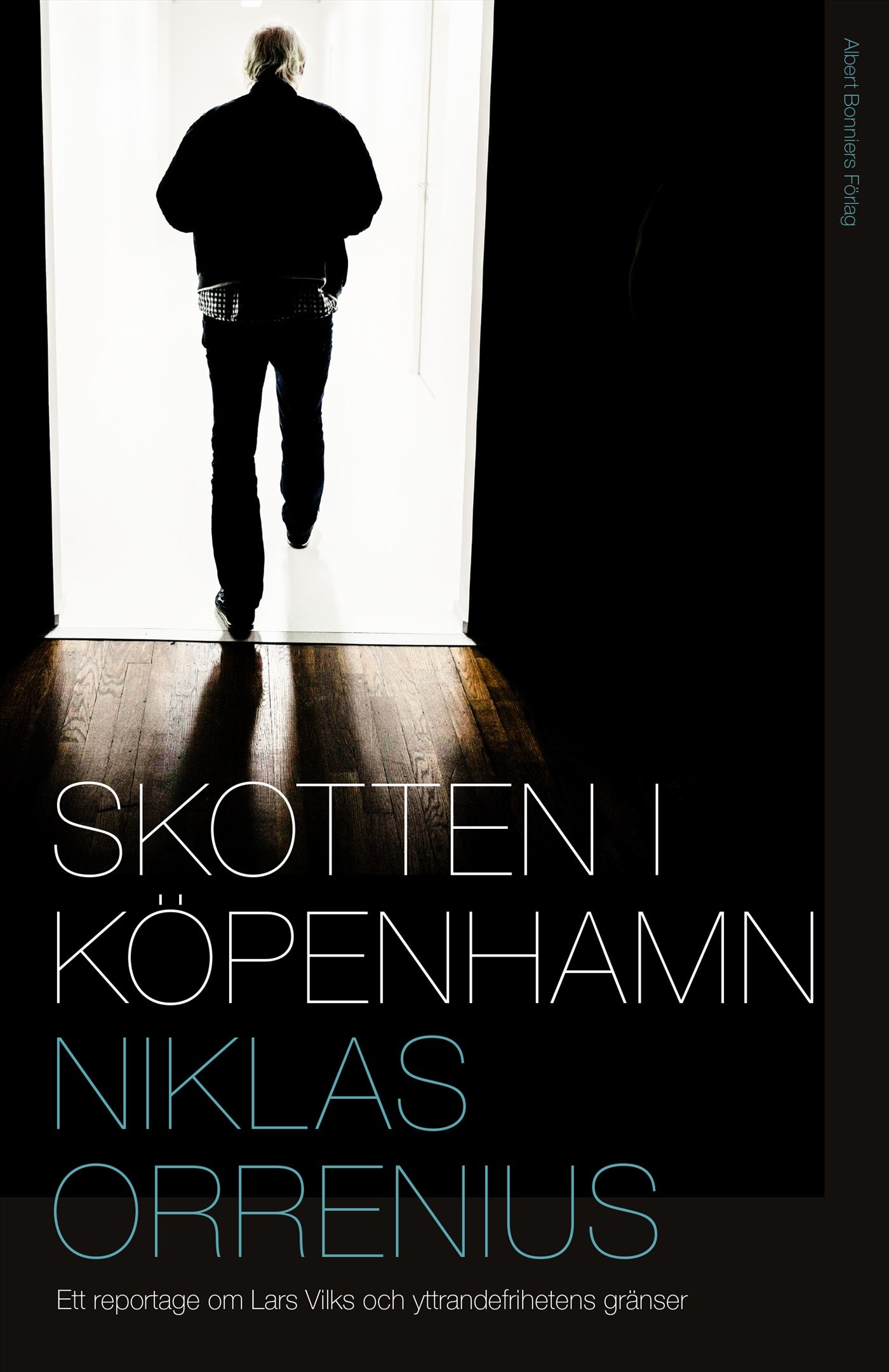 Skotten i Köpenhamn : ett reportage om Lars Vilks, extremism och yttrandefrihetens gränser – E-bok