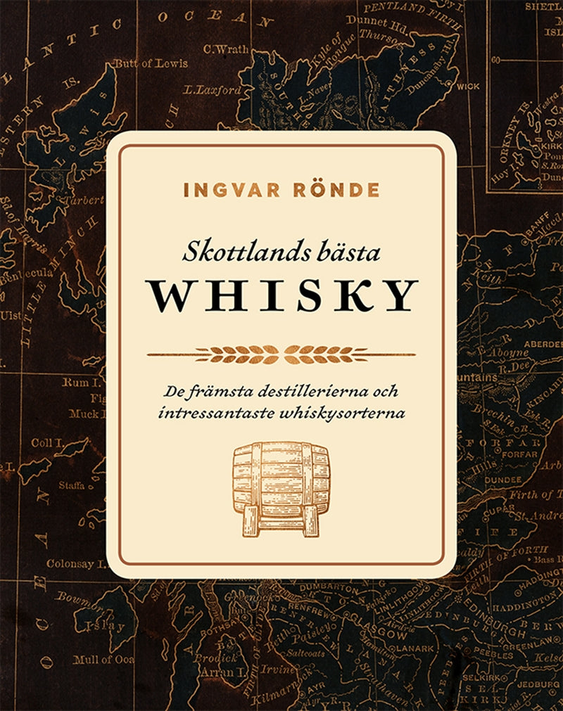 Skottlands bästa whisky : de främsta destillerierna och intressantaste whiskysorterna – E-bok