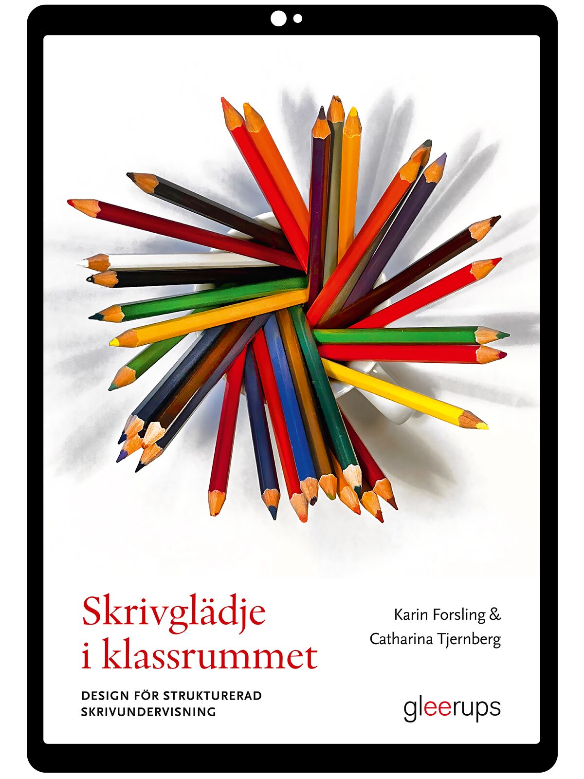Skrivglädje i klassrummet e-bok : Design för strukturerad skrivundervisning