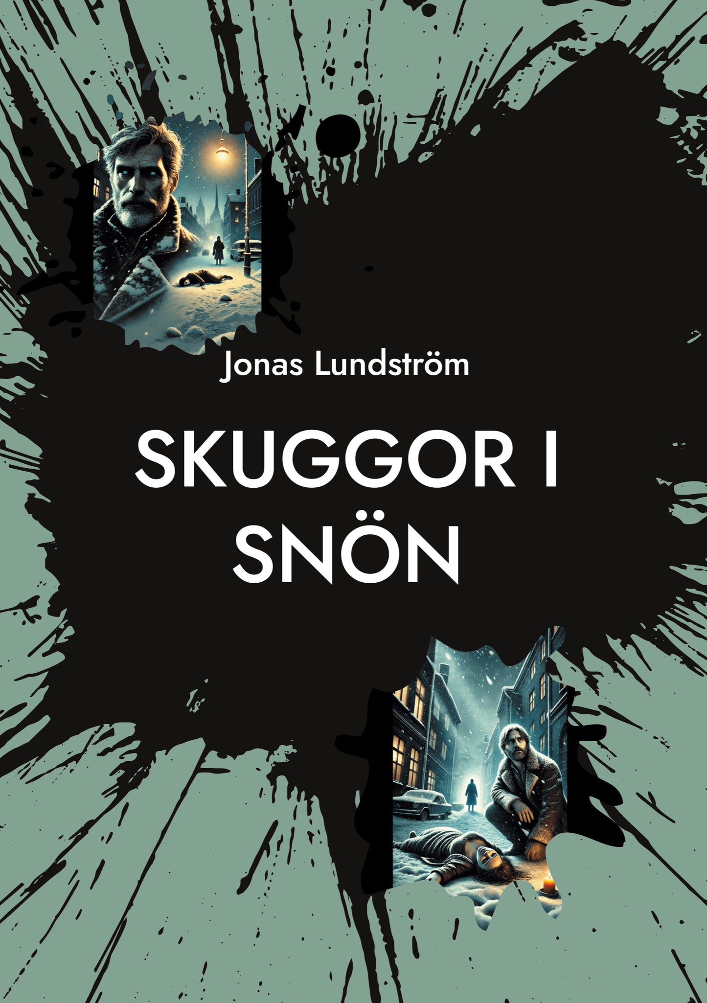 Skuggor i Snön: En hemlös mans väg från mörkret till ljuset – E-bok