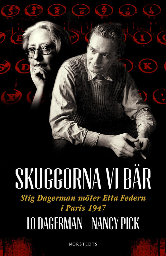 Skuggorna vi bär : Stig Dagerman möter Etta Federn i Paris 1947 – E-bok