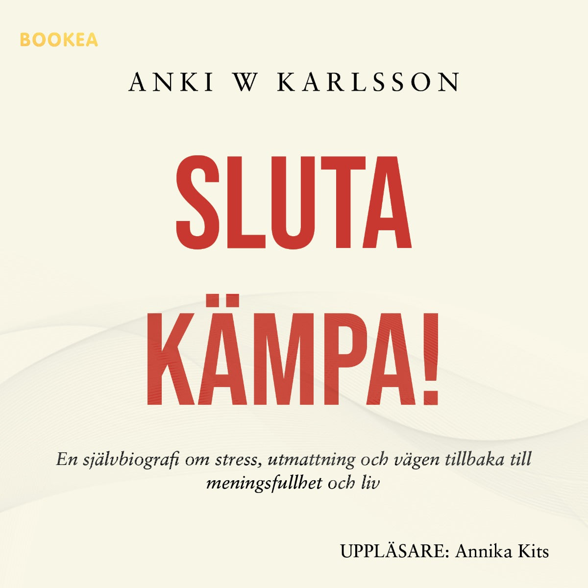 Sluta kämpa! : en sjävbiografi om stress, utmattning och vägen tillbaka till meningsfullhet och liv – Ljudbok
