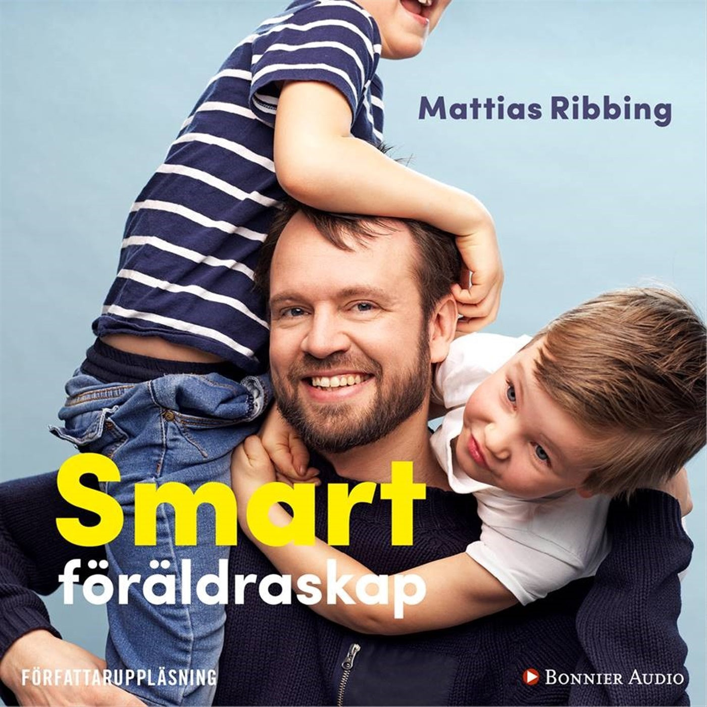 Smart föräldraskap : stärk ditt barns lärande, fokus och kreativitet – Ljudbok