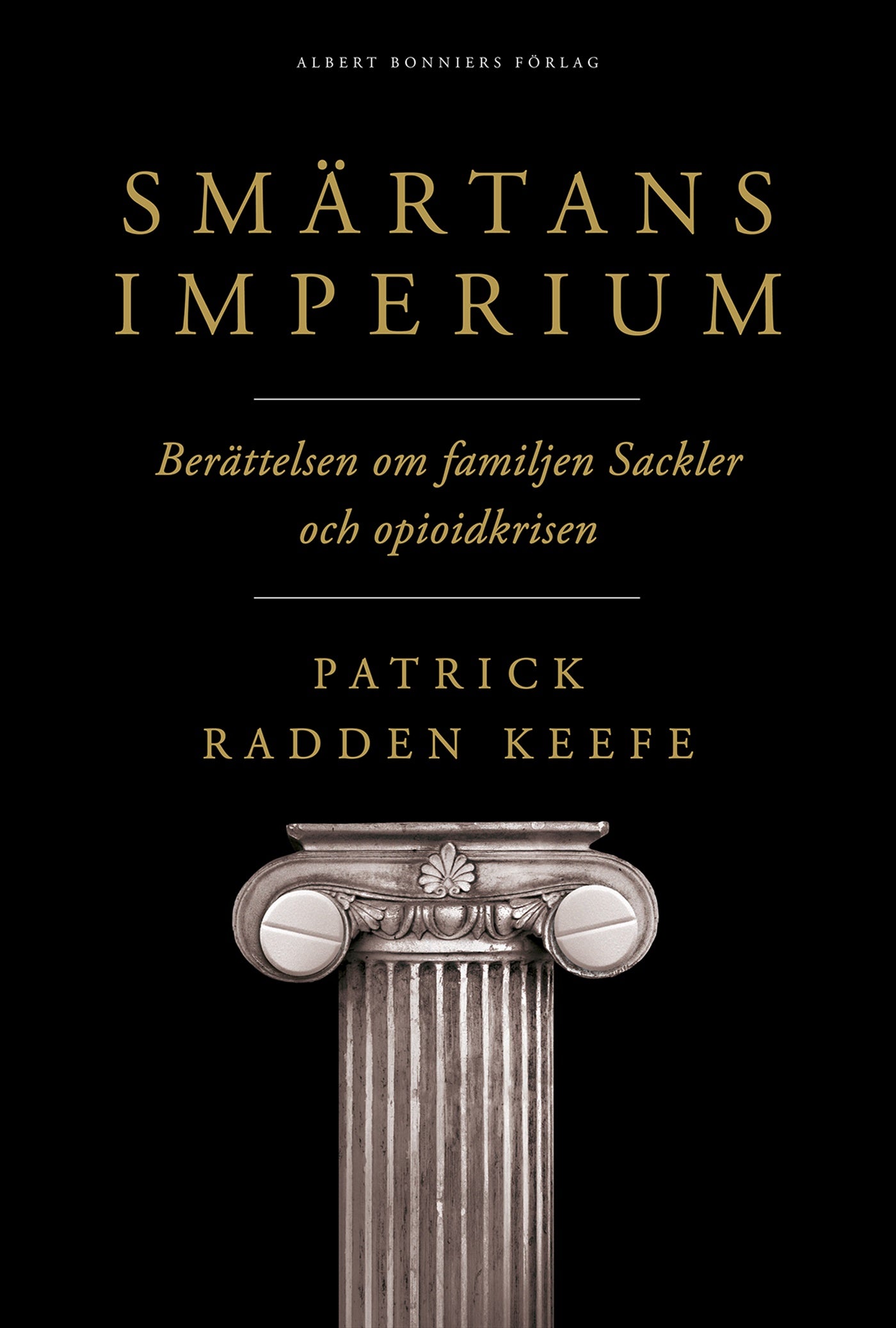 Smärtans imperium : berättelsen om familjen Sackler och opioidkrisen – E-bok