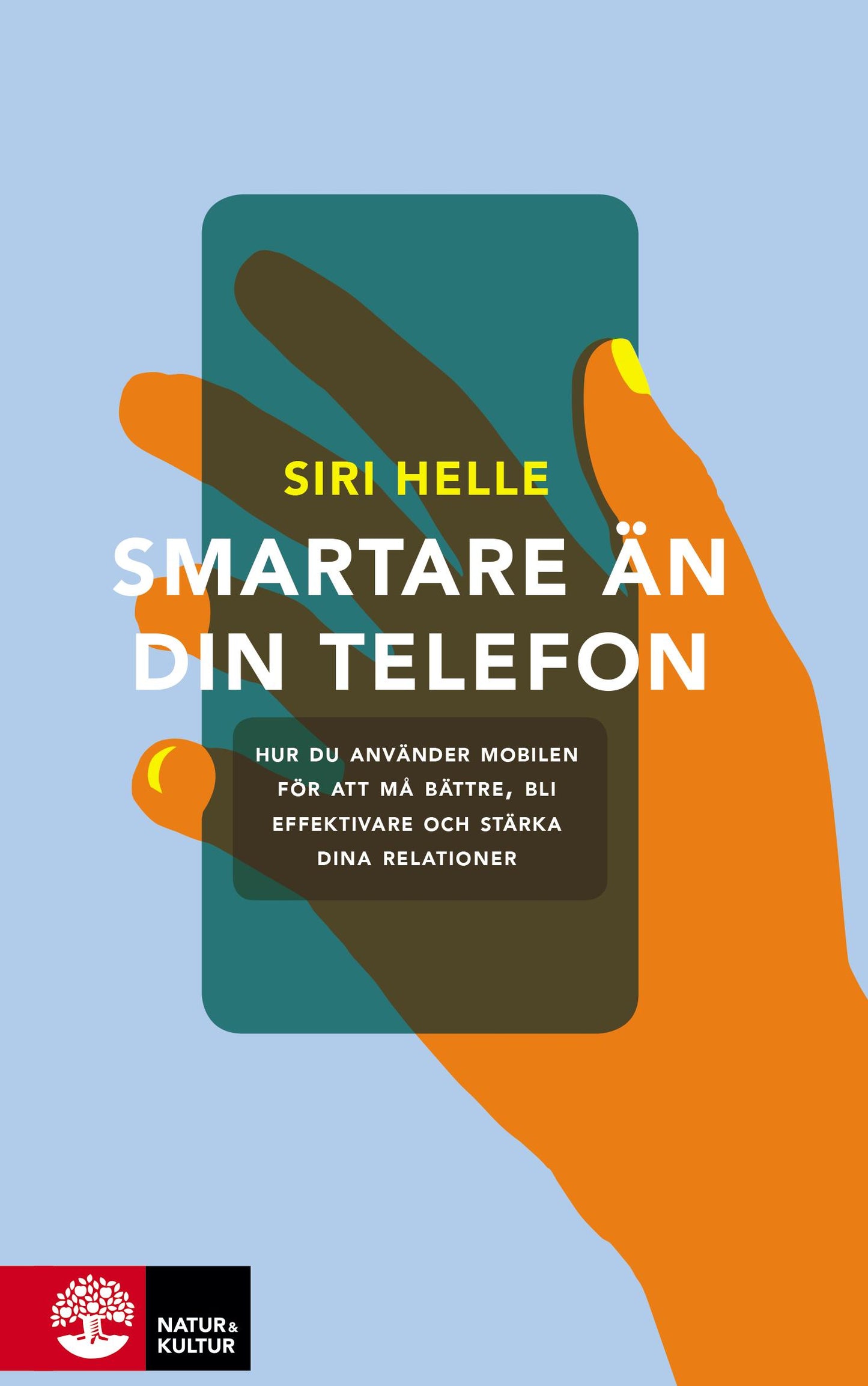 Smartare än din telefon : hur du använder mobilen för att må bättre, bli effektivare och stärka dina relationer – E-bok