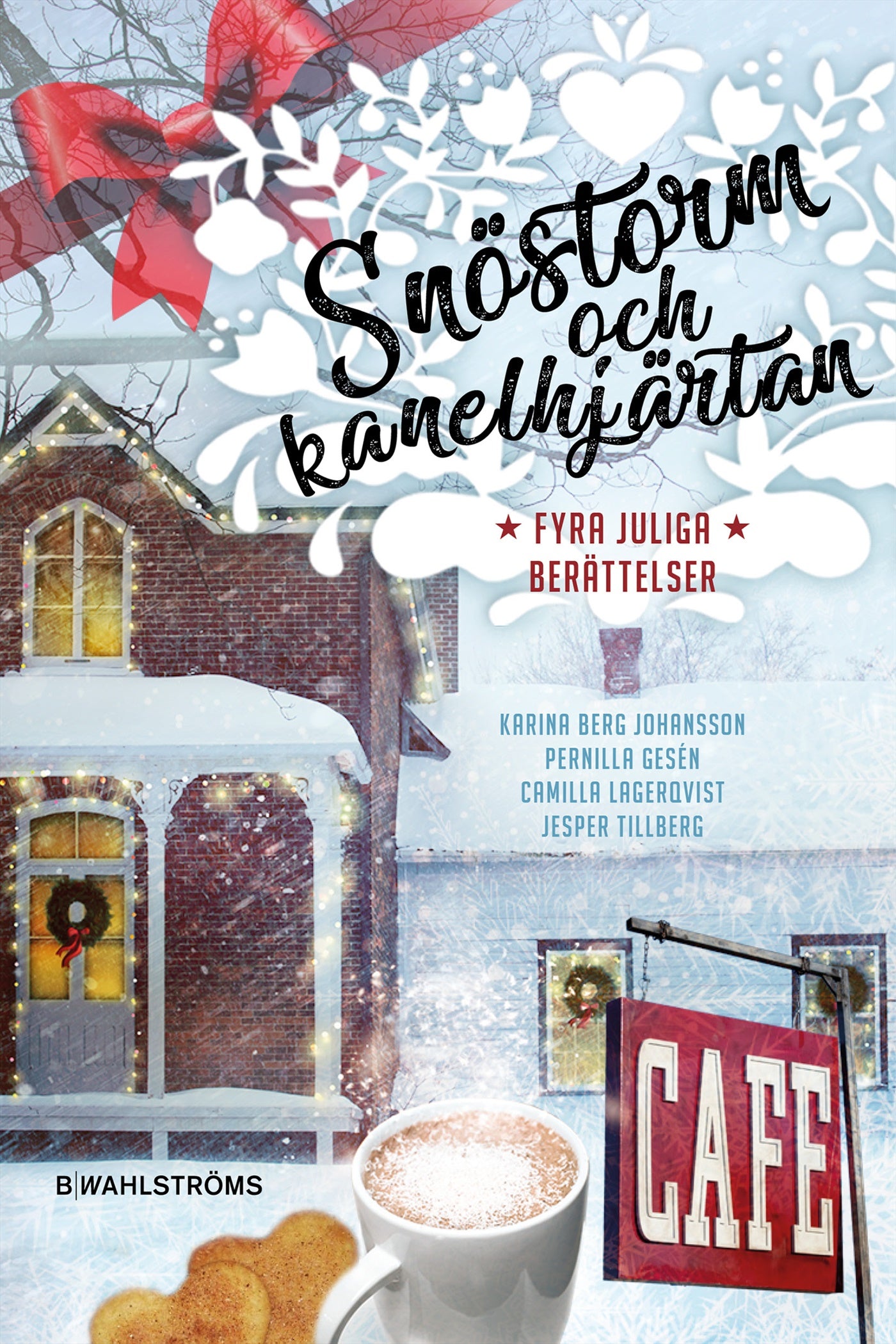 Snöstorm och kanelhjärtan : Fyra juliga berättelser – E-bok