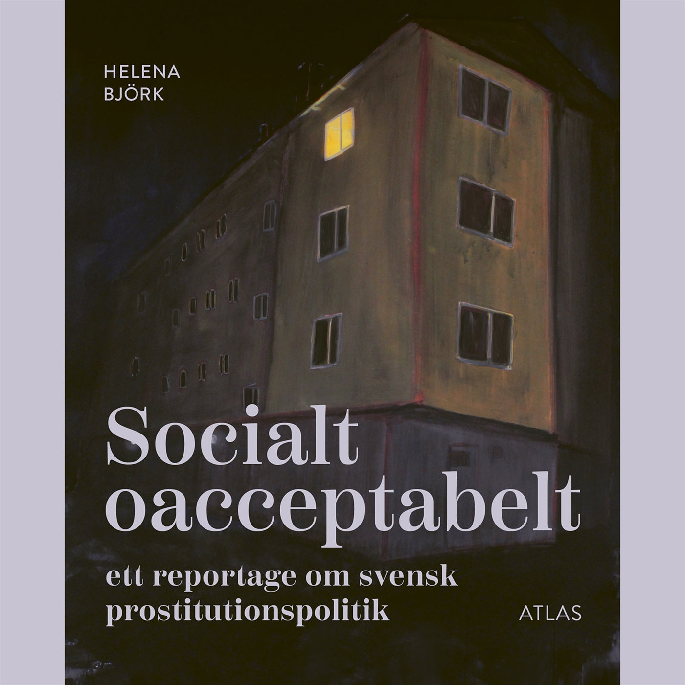 Socialt oacceptabelt : Ett reportage om svensk prostitutionspolitik – Ljudbok