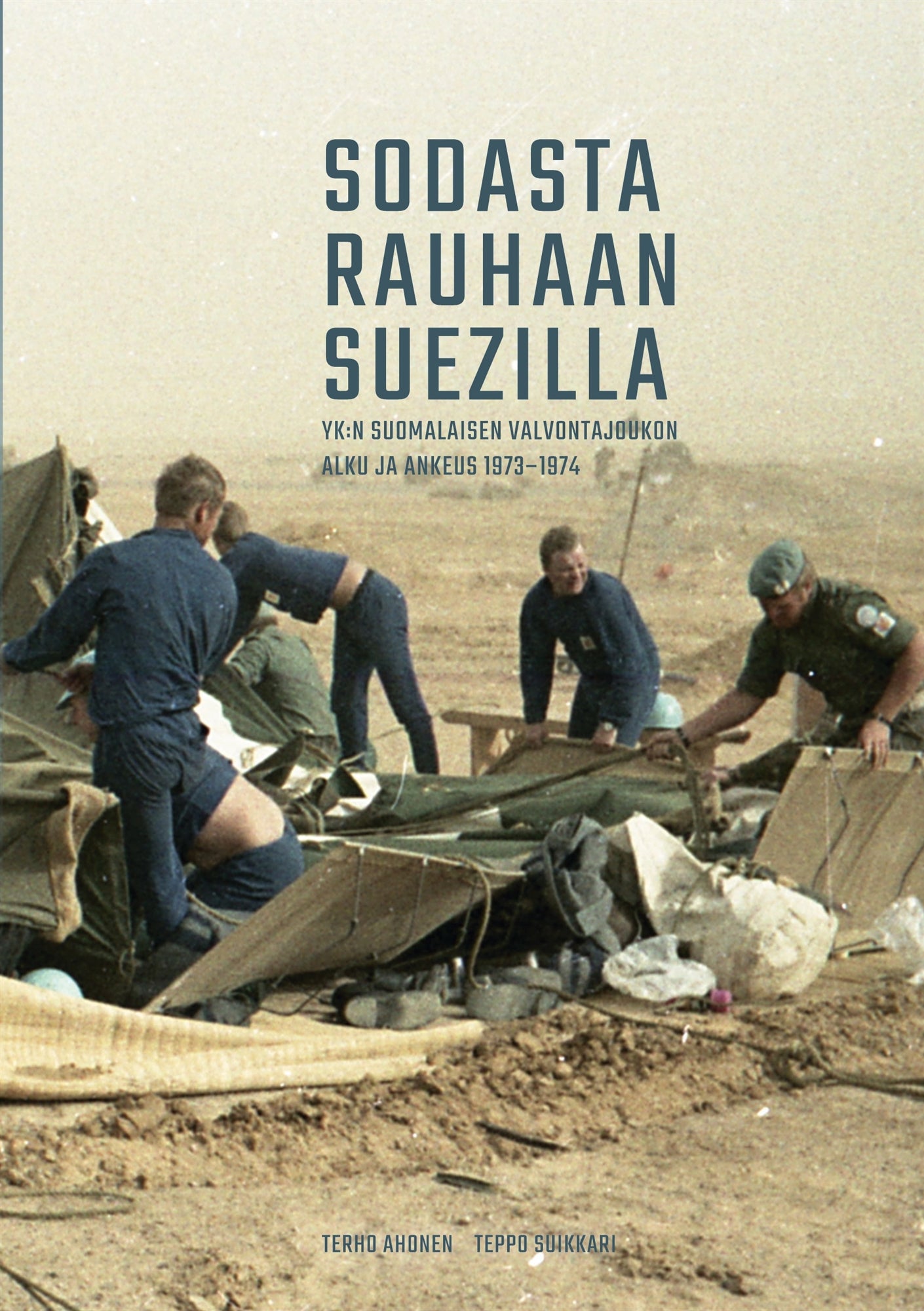 Sodasta rauhaan Suezilla: YK:n suomalaisen valvontajoukon alku ja ankeus 1973-1974 – E-bok