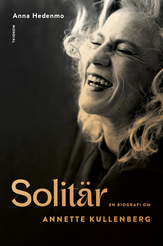 Solitär : en biografi om Annette Kullenberg – E-bok