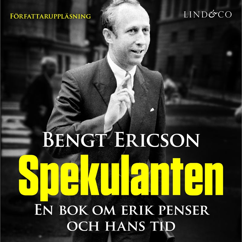 Spekulanten : en bok om Erik Penser och hans tid – Ljudbok
