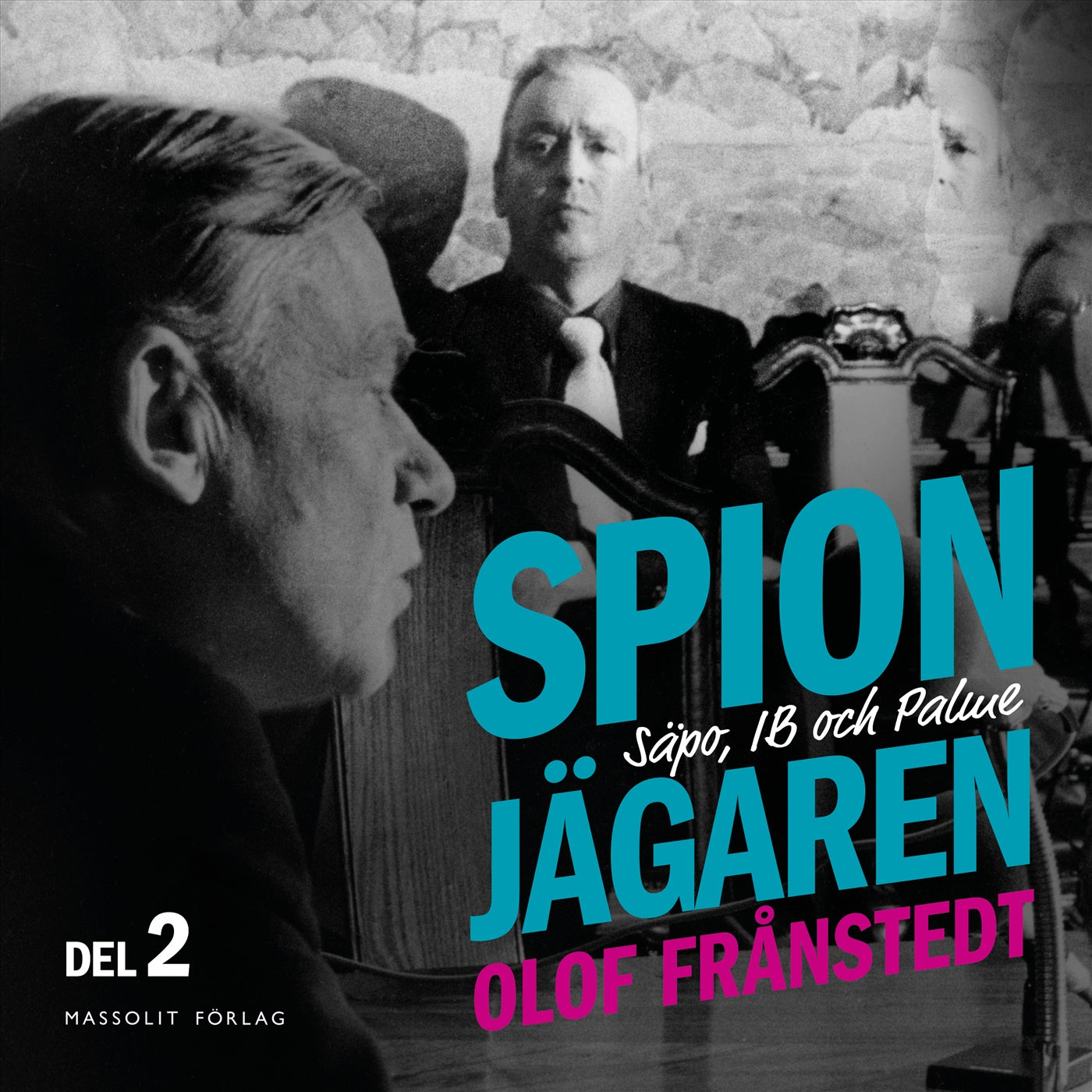 Spionjägaren. D. 2, Säpo, IB och Palme – Ljudbok
