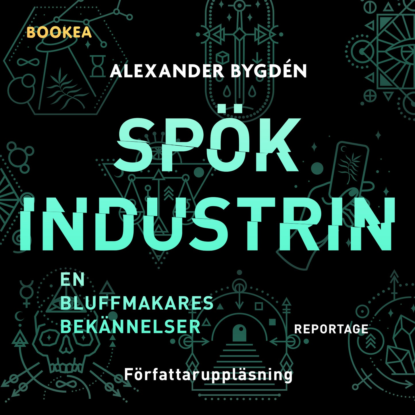 Spökindustrin : reportage - en bluffmakares bekännelser – Ljudbok