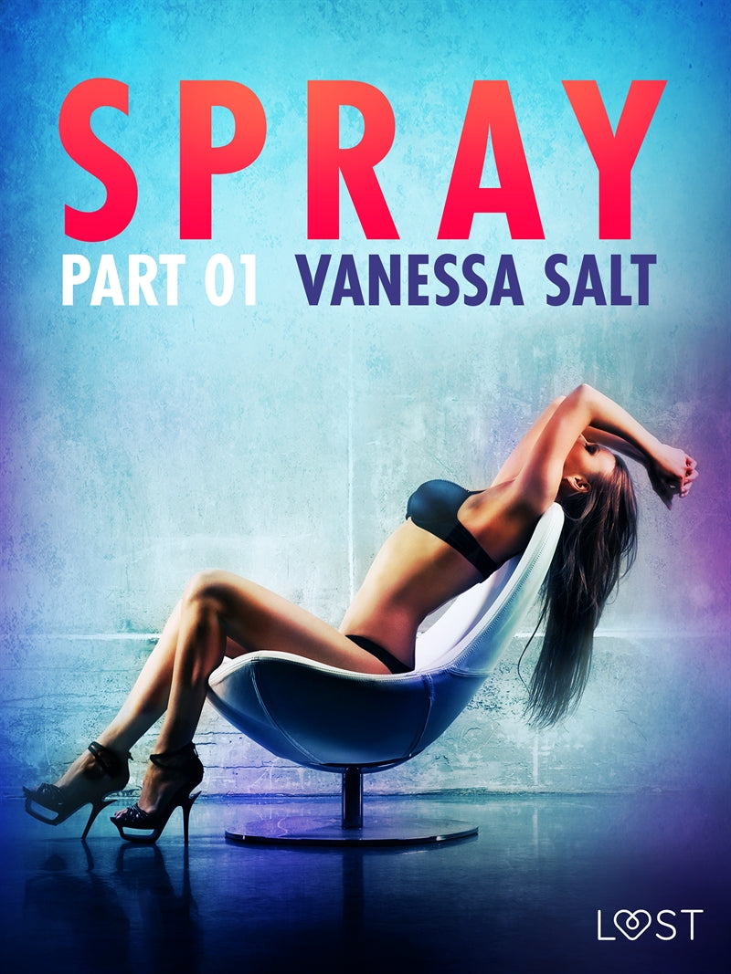 Spray, Part 1 - Erotic Short Story – E-bok