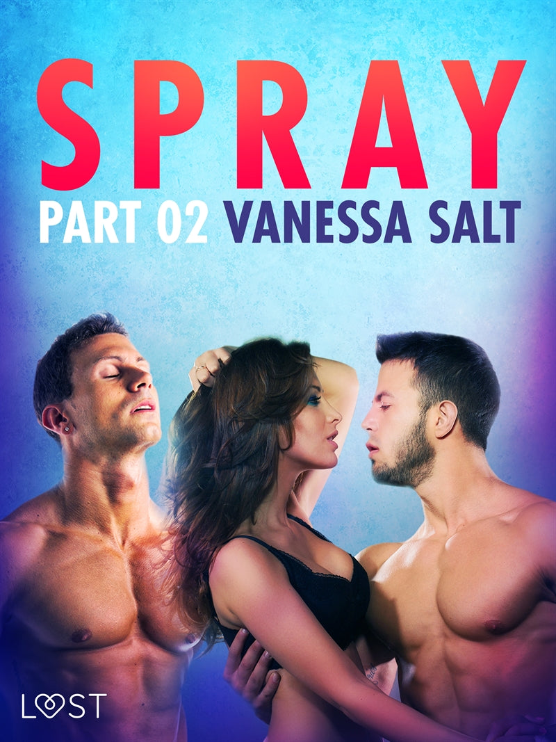 Spray, Part 2 - Erotic Short Story – E-bok