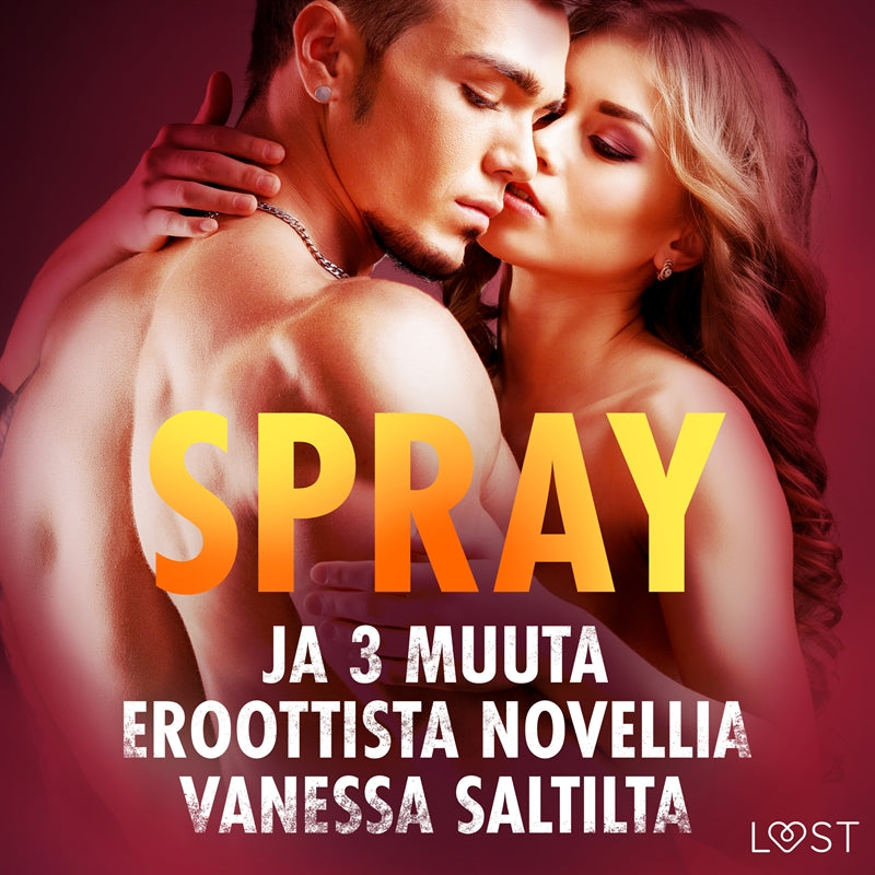 Spray ja 3 muuta eroottista novellia Vanessa Saltilta – Ljudbok