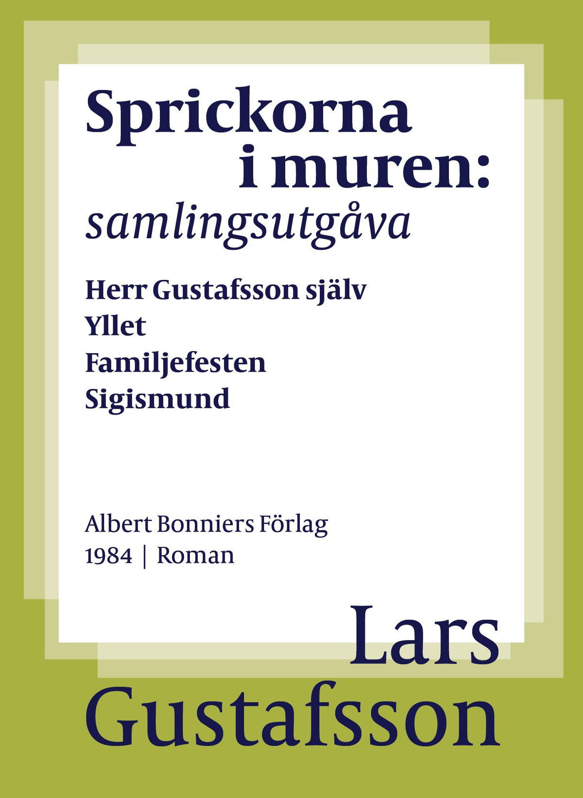 Sprickorna i muren : samlingsutgåva Herr Gustafsson själv; Yllet; Familjefesten; Sigismund; En biodlares död – E-bok