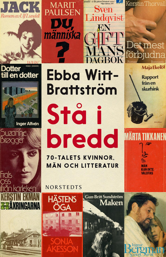 Stå i bredd : 70-talets kvinnor, män och litteratur – E-bok