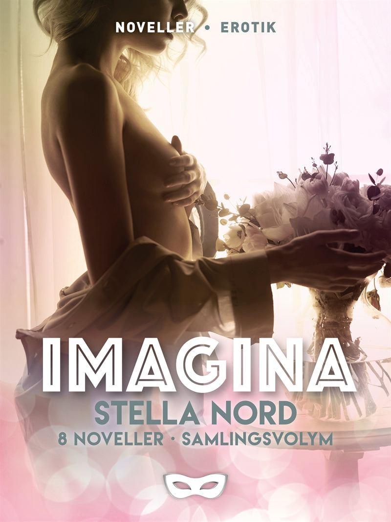 Stella Nord: Imagina 8 noveller Samlingsvolym – E-bok