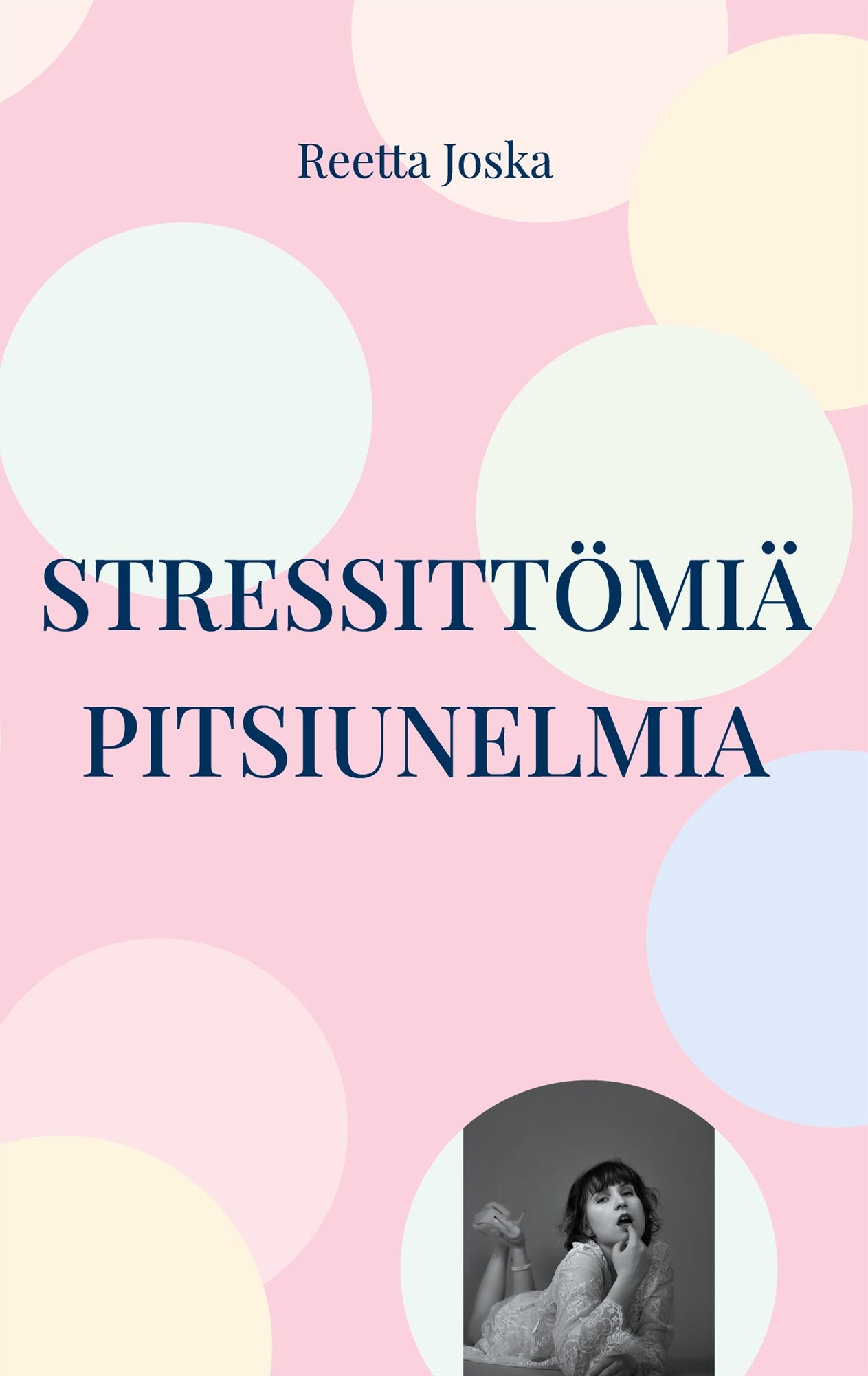 Stressittömiä pitsiunelmia – E-bok