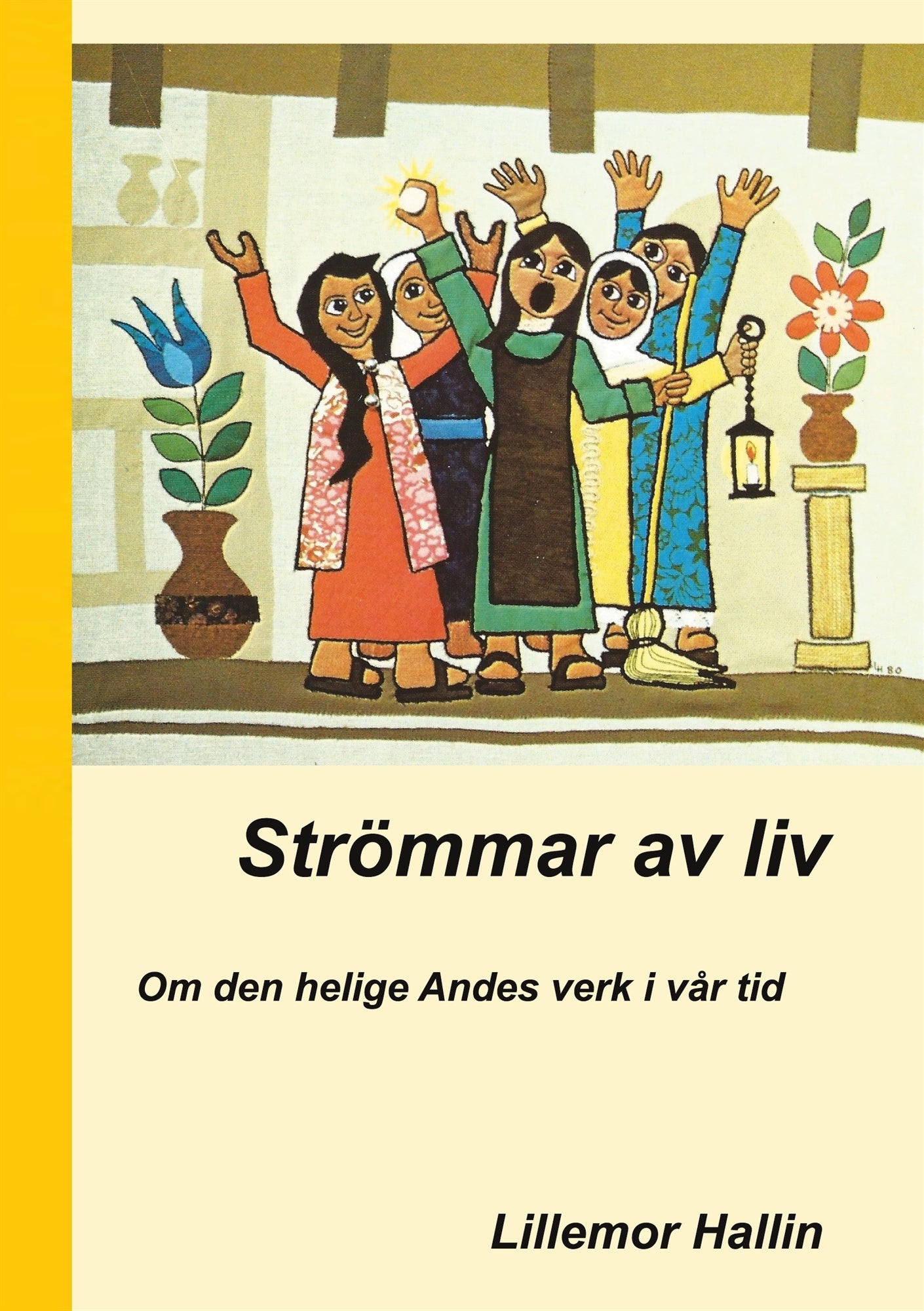 Strömmar av liv: Om den helige Andes verk i vår tid – E-bok