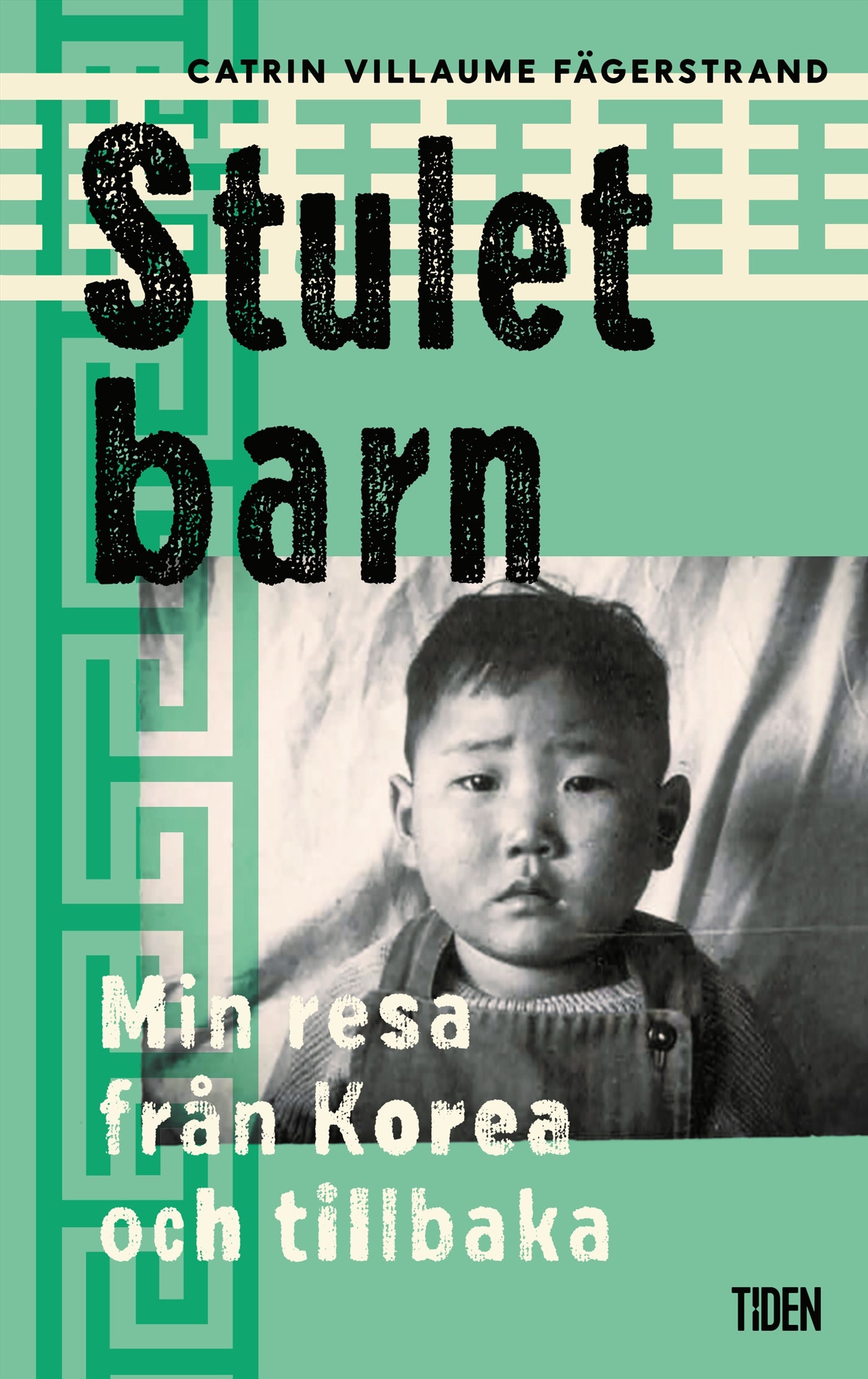 Stulet barn : min resa från Korea och tillbaka – E-bok