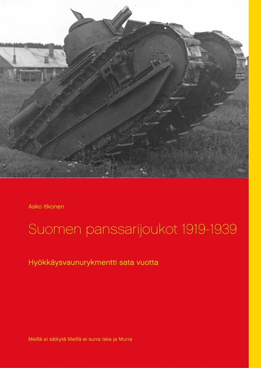 Suomen panssarijoukot 1919-1939: Hyökkäysvaunurykmentti sata vuotta – E-bok