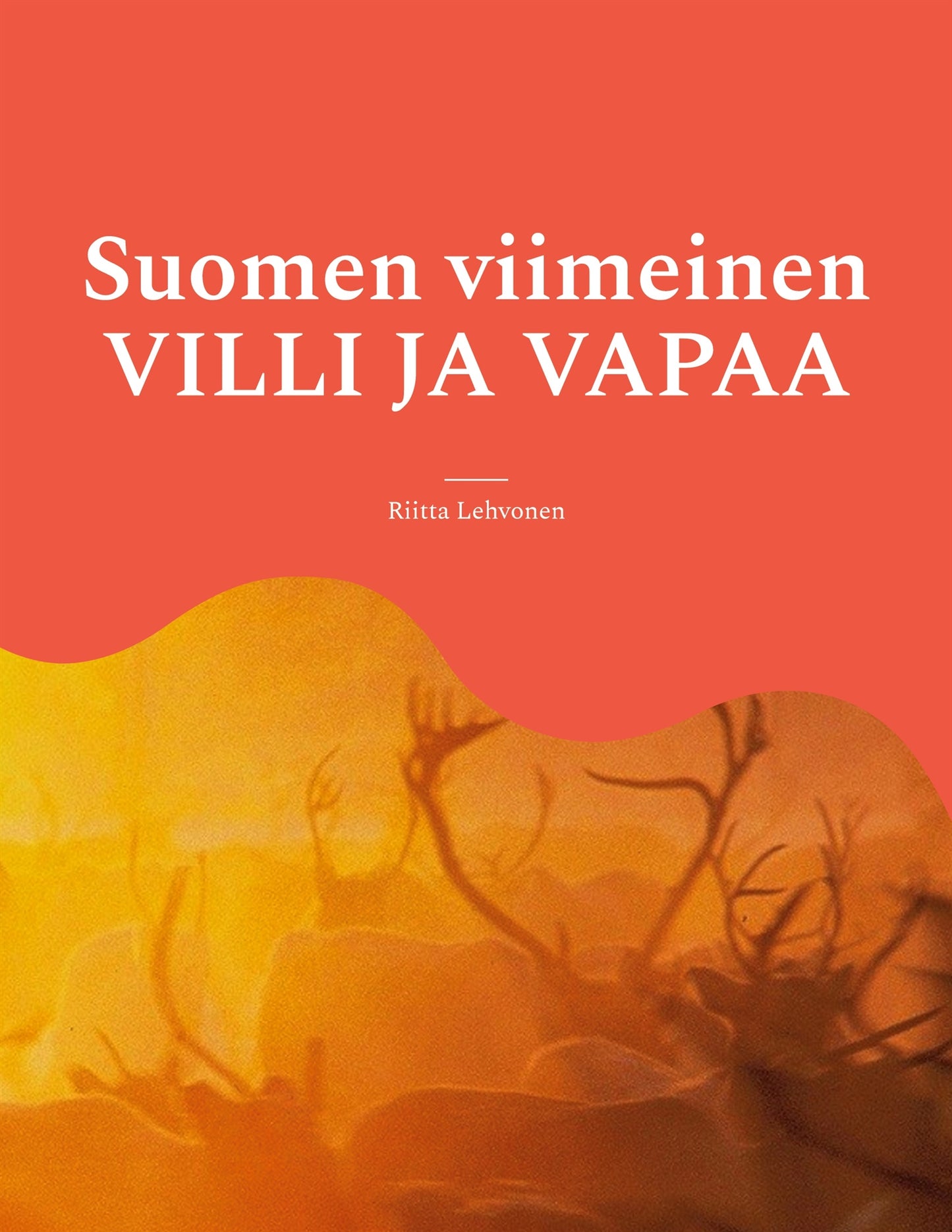 Suomen viimeinen VILLI JA VAPAA – E-bok