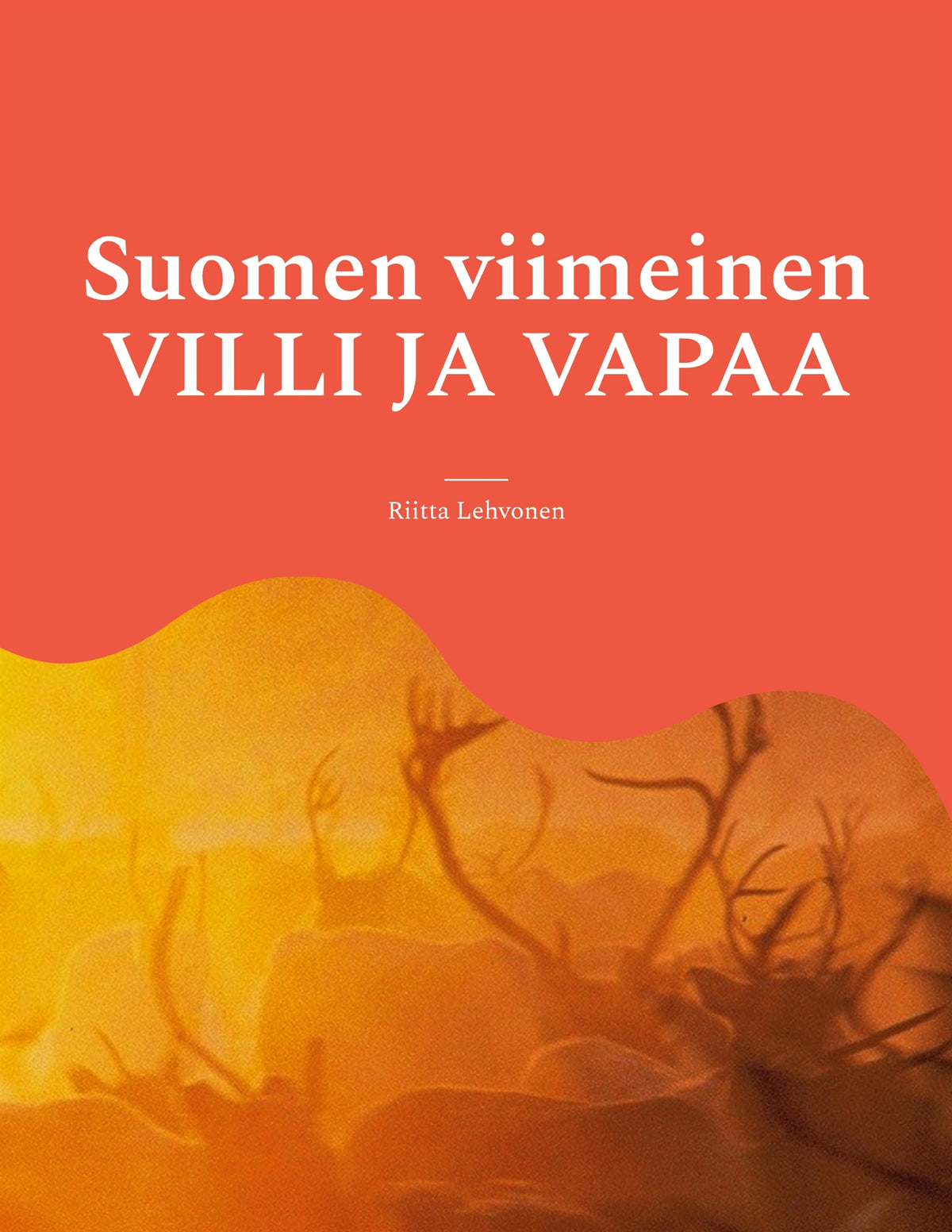 Suomen viimeinen VILLI JA VAPAA – E-bok