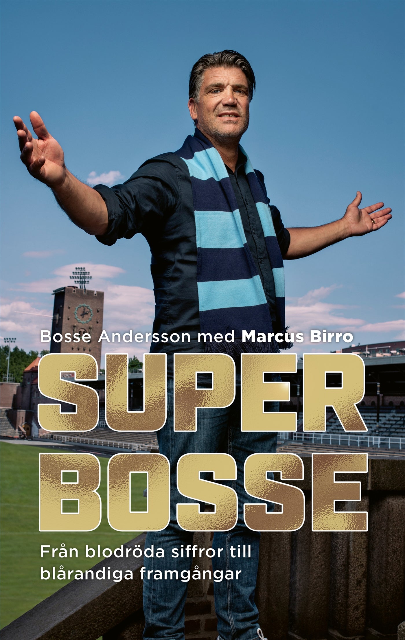 Super-Bosse : från blodröda siffror till blårandiga framgångar – E-bok
