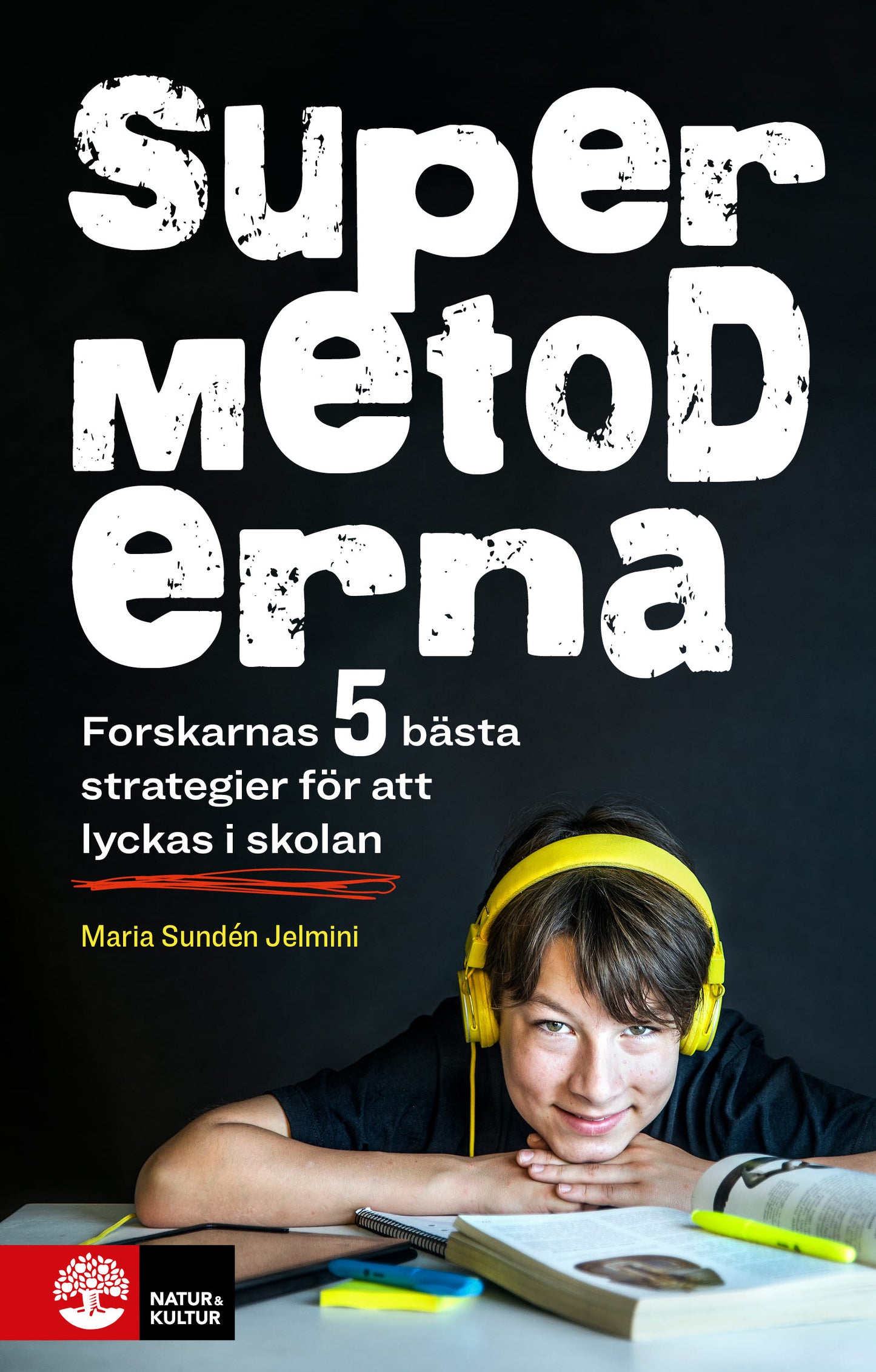 Supermetoderna : forskarnas 5 bästa strategier för att lyckas i skolan – E-bok