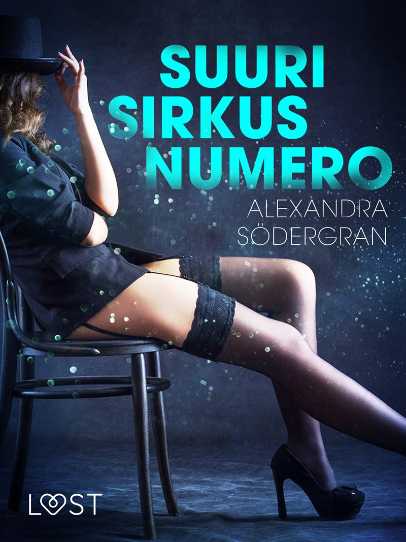 Suuri sirkusnumero - eroottinen novelli – E-bok