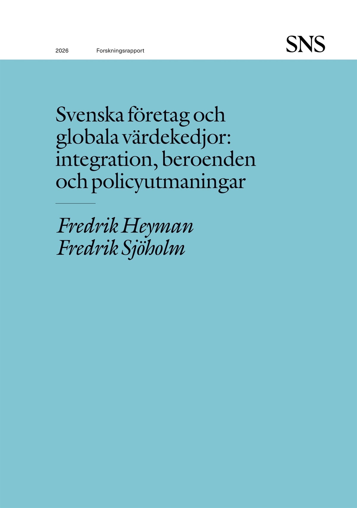 Svenska företag och globala värdekedjor: integration, beroenden och policyutmaningar – E-bok